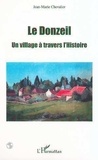 Jean-Marie Chevalier - Le Donzeil, Un Village A Travers L'Histoire.
