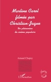 Arnaud Chapuy - Marine Carol Filmee Par Christian Jaque, Un Phenomene Du Cinema Populaire.