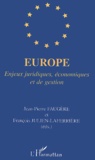 François Julien-Laferrière et Jean-Pierre Faugère - Europe. Enjeux Juridiques, Economiques Et De Gestion.