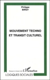 Philippe Birgy - Mouvement Techno Et Transit Culturel.
