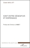 Elodie Mailliet - Kant entre désespoir et espérance.