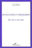  Anonyme - Devolutions Et Federalismes. Des Faits Et Des Idees.