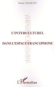 Pierre Dumont - L'interculturel dans l'espace francophone.
