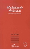 José Moure - Michelangelo Antonioni - Cinéaste de l'évidement.