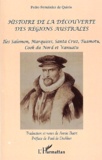 Pedro Fernàndez de Quirós - Histoire De La Decouverte Des Regions Australes. Iles Salomon, Marquises, Santa Cruz, Tuamotu, Cook Du Nord Et Vanuatu.