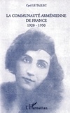 Cyril Le Tallec - La communauté arménienne de France - 1920-1950.
