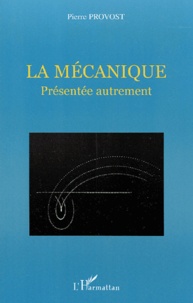 Pierre Provost - La Mecanique Presentee Autrement.