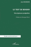 Jean Bouisson - Le Test De Bender. Une Epreuve Projective.