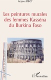 Jacques Pibot - Les Peintures Murales Des Femmes Kassena Du Burkina Faso.