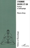 Pierre Erny - L'Homme Divers Et Un. Positions En Anthropologie.