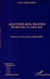 Carla Fernandes - Augusto Roa Bastos: Ecriture Et Oralite.