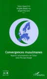 Felice Dassetto et Brigitte Maréchal - Convergences Musulmanes. Aspects Contemporains De L'Islam Dans L'Europe Elargie.