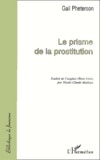 Gail Pheterson - Le Prisme De La Prostitution.