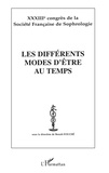  Anonyme - Les Differents Modes D'Etre Au Temps. Xxxiiieme Congres De La Societe Francaise De Sophrologie.