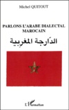 Michel Quitout - Parlons l'arabe dialectal marocain.
