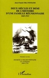 Jean-Claude-Félix Fontaine - Deux siècles et demi de l'histoire d'une famille réunionnaise 1665-1915 - Volume 1, Jacques et Gilles Fontaine, les aventuriers 1664-1729.