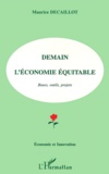 Maurice Décaillot - Demain L'Economie Equitable.