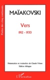Vladimir Maïakovski - Vers, 1912-1930. Edition Bilingue Francais-Russe.