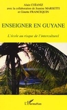 Alain Coïaniz - Enseigner en Guyane - L'école au risque de l'interculturel.