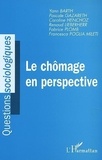 Fabrice Plomb et Francesca Poglia Mileti - Le Chomage En Perspective.