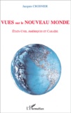 Jacques Crosnier - Vues sur le Nouveau Monde. - Etats-Unis, Amériques, Caraïbe.