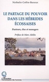 Marc Abélès - Le Partage Du Pouvoir Dans Les Hebrides Ecossaises : Pasteurs, Elus Et Managers.