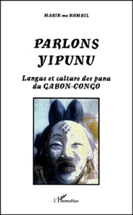  Mabik-ma-Kombil - Parlons yipuni - Langue et culture des punu du Gabon-Congo.