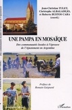 Jean-Christian Tulet - La Pampa Argentine, Une Mosaique : Des Communautes Locales A L'Epreuve De L'Ajustement En Argentine.