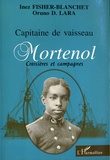 Oruno D. Lara et Inez Fischer-Blanchet - Capitaine de Vaisseau Mortenol - Croisières et Campagnes de Guerre 1882-195.
