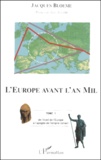 Jacques Bloeme - L'Europe avant l'an Mil. - Tome 1, De l'éveil de l'Europe à l'apogée de l'empire romain.