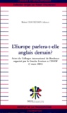 Robert Chaudenson et  Collectif - L'Europe Parlera-T-Elle Anglais Demain ? Actes Du Colloque Internationale De Bordeaux Organise Par Le Goethe Institut Et L'Intif (3 Mars 2001).