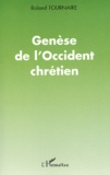 Roland Tournaire - Genese De L'Occident Chretien.