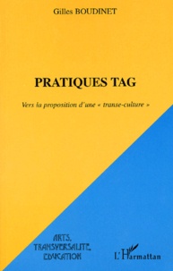 Gilles Boudinet - Pratiques Tag. Vers La Proposition D'Une "Transe-Culture".