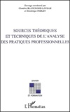 Dominique Fablet (1953- 2013) et Claudine Blanchard-Laville - Sources Theoriques Et Techniques De L'Analyse Des Pratiques Professionnelles.