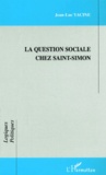 Jean-Luc Yacine - La Question Sociale Chez Saint-Simon.