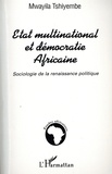 Mwayila Tshiyembe - Etat multinational et démocratie Africaine.
