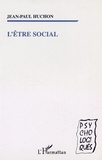 Jean-Paul Huchon - L'Etre Social.