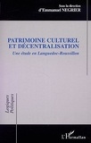 Emmanuel Négrier - Patrimoine culturel et décentralisation - Une étude en Languedoc-Roussillon.