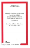 Stéphane Jonas et Francis Weidmann - Compétitions ferroviaires transfrontièrs et conflits d'acteurs  dans le Rhin supérieur (1830-1870) - Contribution à l'histoire de la naissance du chemin de fer en Alsace.