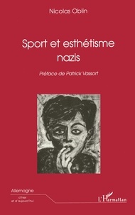 Nicolas Oblin - Sport Et Esthetisme Nazis.