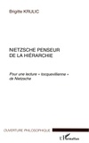 Brigitte Krulic - Nietzsche penseur de la hiérarchie. - Pour une lecture " tocquevillienne " de Nietzsche.