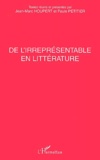 Jean-Marc Houpert et Paule Petitier - De L'Irrepresentable En Litterature.