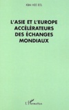 Hee-Il Kim - L'Asie Et L'Europe Accelerateurs Des Echanges Mondiaux.