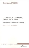 Dominique Letellier - La question du hasard dans l'évolution. - La philosophie à l'épreuve de la biologie.