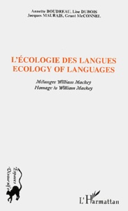 Grant Mc Connel et Jacques Maurais - L'écologie des langues : Ecology of Languages - Mélanges William Mackey : Homage to William Mackey.