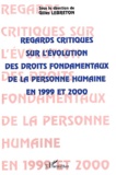 Gilles Lebreton - Regards Critiques Sur L'Evolution Des Droits Fondamentaux De La Personne Humaine En 1999 Et 2000.