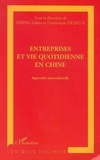 Lihua Zheng et Dominique Desjeux - Entreprises et vie quotidienne en Chine : approches interculturelles.