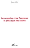 Henri Agel - Les Copains Chez Brassens Et Chez Les Autres.