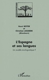 Henri Boyer et Christian Lagarde - L'Espagne Et Ses Langues. Un Modele Ecolinguistique ?.