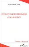 M Khoubrouy-Pak - Une république éphémère au Kurdistan.